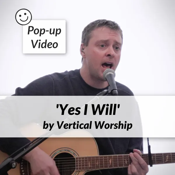 Yes I Will by Vertical Worship (encouraging cover version)